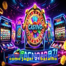 como jogar 21 baralho